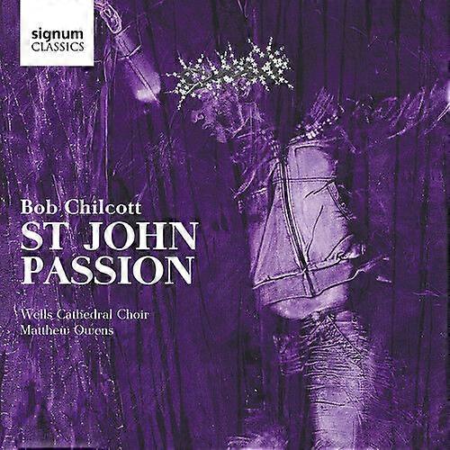 Bob Chilcott Bob Chilcott St. John Passion CD (2015) NEW