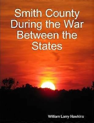 Smith County under kriget mellan staterna