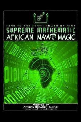 Supreme Mathematic African Ma'at Magic