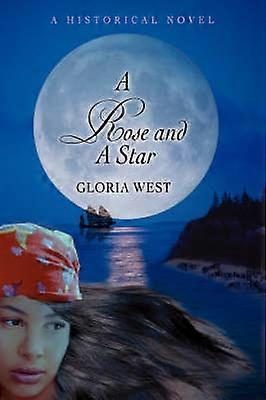 A ROSE AND A STAR A Historical Novel