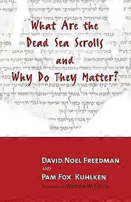 What are the Dead Sea Scrolls and Why Do They Matter?