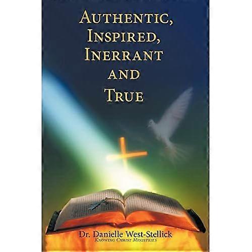Authentic, Inspired, Inerrant and True