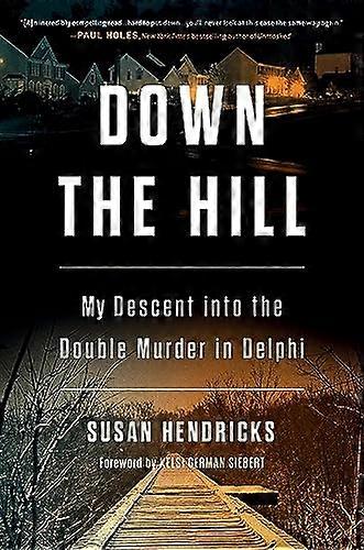 Down the Hill: My Descent into the Double Murder in Delphi