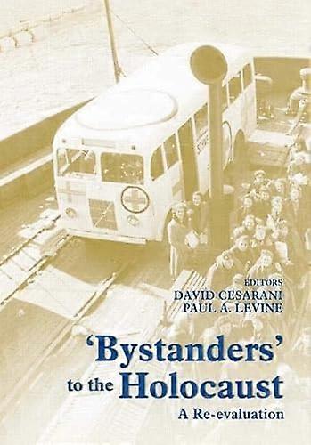 Bystanders to the Holocaust: A Re evaluation