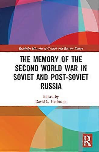 The Memory of the Second World War in Soviet and Post Soviet Russia