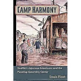 Camp Harmony Japanese American Internment and the Puyallup Assembly Center