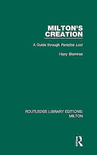 Miltons Creation: A Guide through Paradise Lost