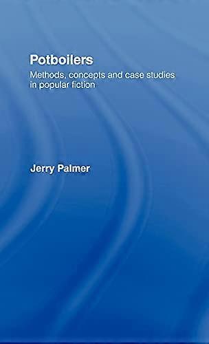 Potboilers: Methods Concepts and Case Studies in Popular Fiction
