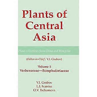 Plants of Central Asia Plant Collection from China and Mongolia Vol. 5 Verbenaceae Scrophulariaceae