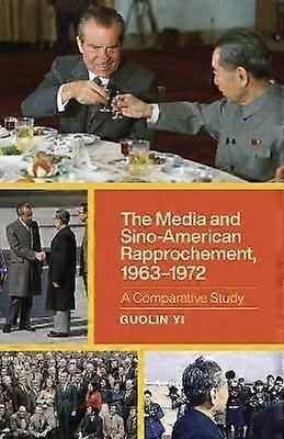 The Media and Sino-American Rapprochement 1963- - A Comparative Study
