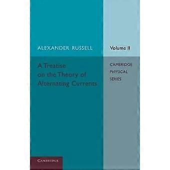 A Treatise on the Theory of Alternating Currents Volume 2