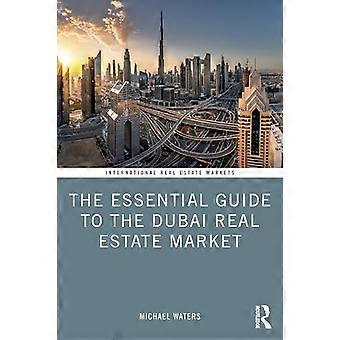 The Essential Guide to the Dubai Real Estate Market