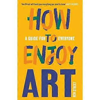 Come godersi l'arte: una guida per tutti