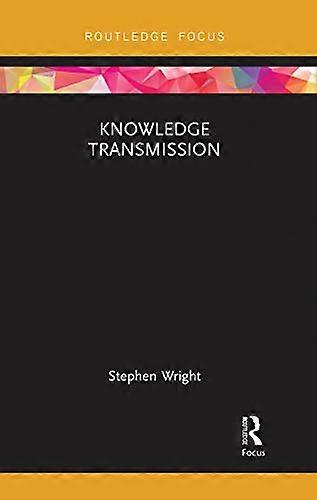 Knowledge Transmission (Routledge Focus on Philosophy)