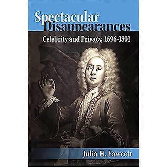Spectacular Disappearances: Celebrity and Privacy, 1696-1801