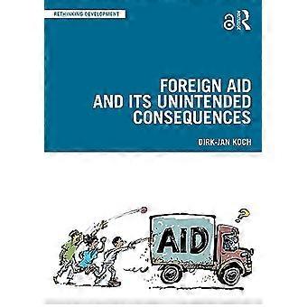 Entwicklungshilfe und ihre unbeabsichtigten Folgen (Entwicklung neu denken)
