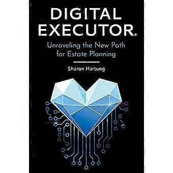 Digital Executor(R): Desentrañando el nuevo camino para la planificación patrimonial