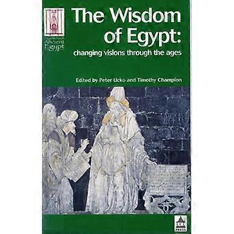 Weisheit Ägyptens: Visionen im Wandel der Jahrhunderte