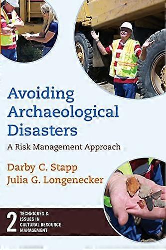 Avoiding Archaeological Disasters: Risk Management for Heritage Professionals