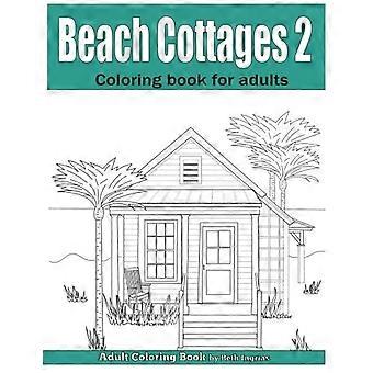 Beach Cottages Band 2: Malbuch für Erwachsene
