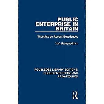 Public Enterprise In Britain Thoughts On Recent Experiences - V. V. Ramanadham