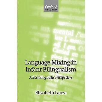 Language Mixing In Infant Bilingualism A Sociolinguistic Perspective - Elizabeth Lanza - Paperback - en Book