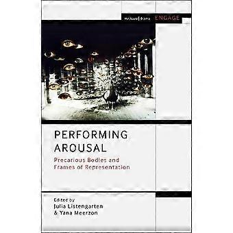 Utførelse av opphisselse: Prekære kropper og representasjonsrammer - Bloomsbury Publishing PLC - Paperback - en bok