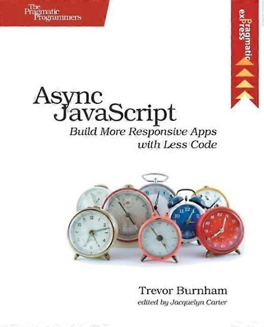 Async Javascript Build More Responsive Apps With Less Code - Trevor Burnham - Paperback - en Book