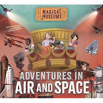 Magical Museums Adventures in Air and Space