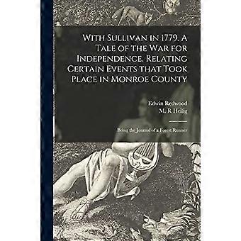 With sullivan in 1779. a tale of the war for independence, relating certain events that took place in monroe county being the journal of a forest runn
