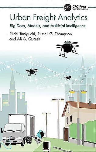 Urban Freight Analytics Big Data Models and Artificial Intelligence