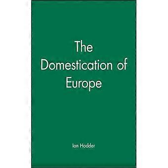 The Domestication Of Europe - Ian Hodder - Paperback - English Book - History