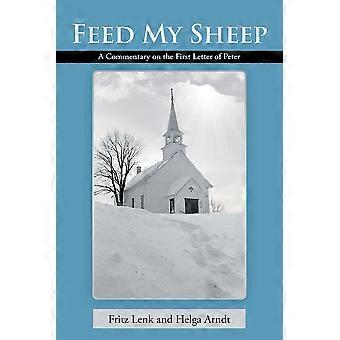 Feed My Sheep A Commentary On The First Letter Of Peter - Fritz Lenk - Paperback - en Book - Educational strategies and policy
