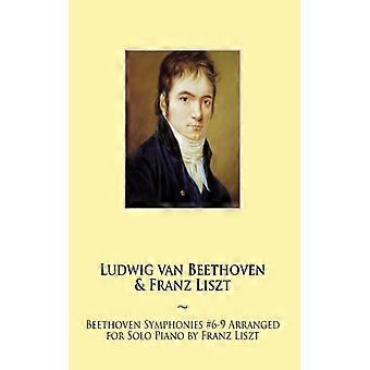 Beethovens Sinfonien 6-9, bearbeitet für Klavier solo von Franz Liszt
