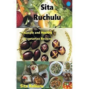 Sita Ruchulu Simple And Healthy Vegetarian Recipes