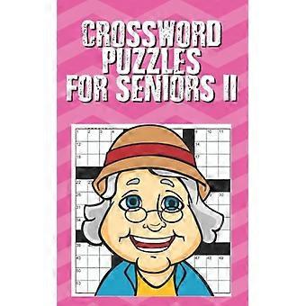 Crossword Puzzles For Seniors Ii Crosswords For Seniors Crossword Puzzle Book