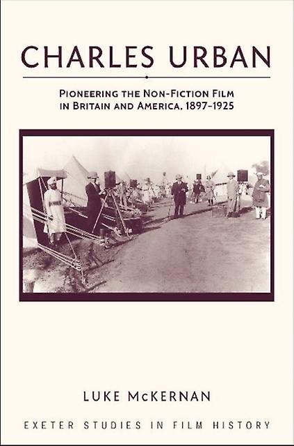 Charles Urban by Luke McKernan Hardback Book