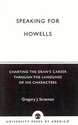 Speaking For Howells by Gregory J. Stratman Paperback Book