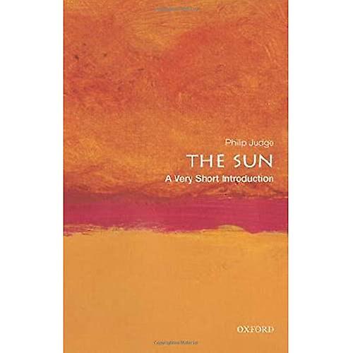 The Sun: A Very Short Introduction (Very Short Introductions)