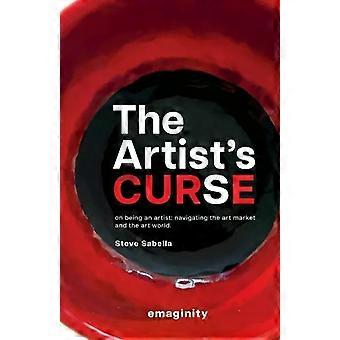 The Artists Curse On Being An Artist Navigating The Art Market And The Art World - Steve Sabella