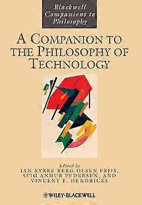 A Companion to the Philosophy of technologie
