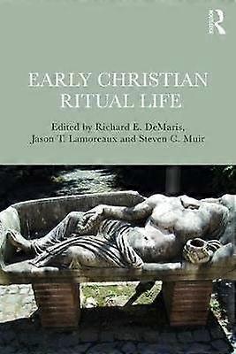 Early Christian Ritual Life