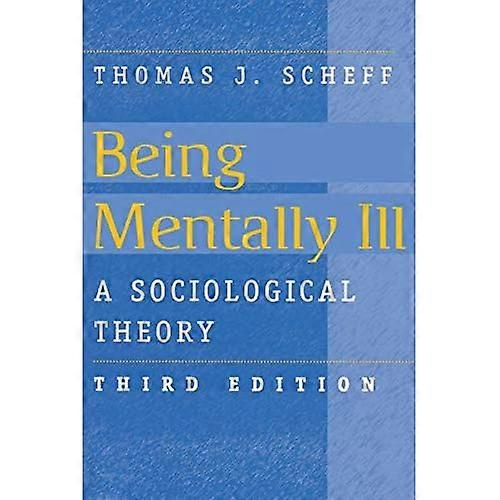 Being Mentally Ill: A Sociological Study (Social Problems and Social Issues)