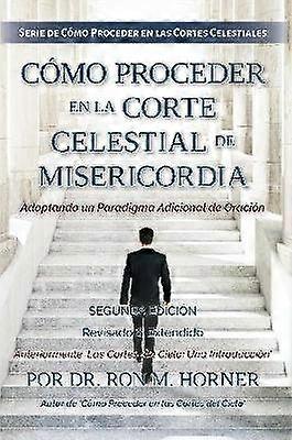 Cómo Proceder en la Corte Celestial de Misericordia