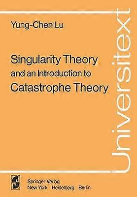 Singularity Theory and an Introduction to Catastrophe Theory