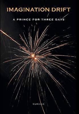 Imagination Drift  A Prince for Three Days