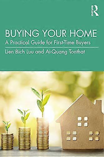Buying Your Home: A Practical Guide for First Time Buyers