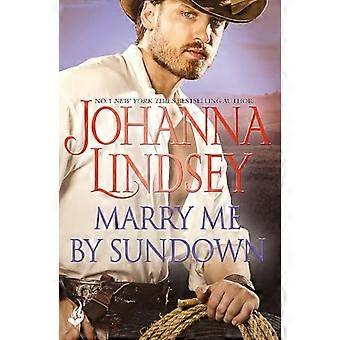 Marry Me By Sundown Enticing historical romance from the legendary bestseller