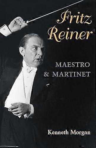 Fritz Reiner Maestro and Martinet