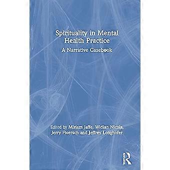 Spirituality in Mental Health Practice A Narrative Casebook
